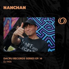NANCHAN | Dacru Records Series EP. 14 | 05/07/2024