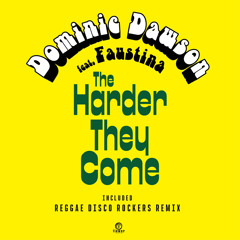 The Harder They Come (Reggae Disco Rockers Remix) [feat. Faustina]