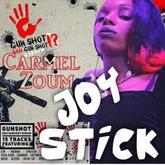 Carmel Zoum - Joy Stick - ( Gun Shot Nah Gun Shot )