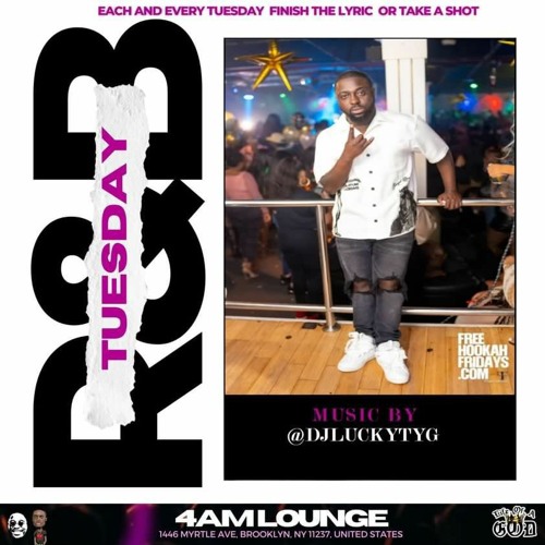 R&B TUESDAYS 3.14.23 @ 4AM BAR LOUNGE @DJLUCKYTYG