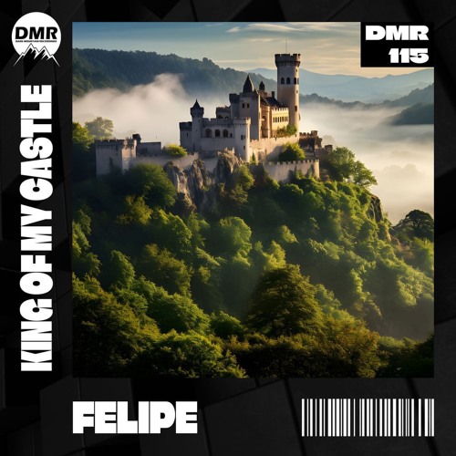 Felipe - King Of My Castle [Extended Mix] {DMR 115}