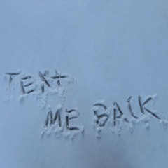 TEXT ME BACK (feat. Felicty Estelle & Naughtyy)
