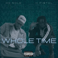 Whole Time ft. K PI$TOL