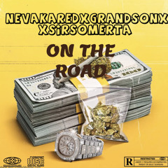 On The Road (feat. Grandsonn X Sirsomerta)