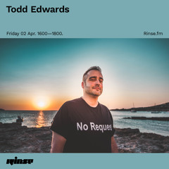 Todd Edwards - 02 April 2021