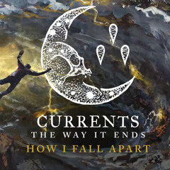how i fall apart (Currents cover)