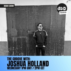 The Groove #007 with Joshua Holland