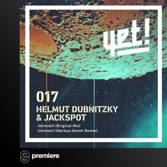 Premiere: Helmut Dubnitzky, Jackspot - Introvert (Markus Homm Remix)- Yet Records