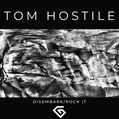 GII011 - Tom Hostile - Disembark/Rock it