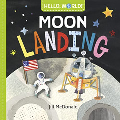 download KINDLE 📬 Hello, World! Moon Landing by  Jill McDonald [PDF EBOOK EPUB KINDL