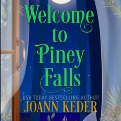 𝗗𝗢𝗪𝗡𝗟𝗢𝗔𝗗 KINDLE 🗂️ Welcome to Piney Falls (Piney Falls Mysteries) by  J