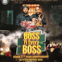 "Boss Fi Every Boss Fever 7TH YR Anniversary" Live Audio FT SLIM & FULL RASS