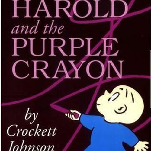 Stream (Download) Harold and the Purple Crayon BY Crockett Johnson by