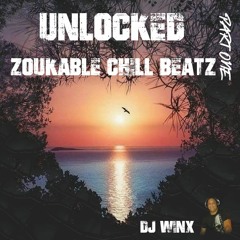 DJ WinX Live Zoukable Chill Beatz Remix Set - Unlocked Part 1