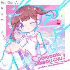 Lulu Bitto | Doki Doki Sensou Chu! (Hot Cherry's Remix)
