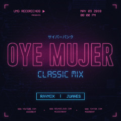Oye Mujer ( Classic Mix )