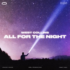 West Collins - All For The Night