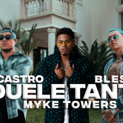 MYKE TOWERS, BLESSD, RYAN CASTRO - DUELE TANTO 😥💔