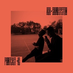 POINTCAST •03 | ADD+SOUNDSYSTEM