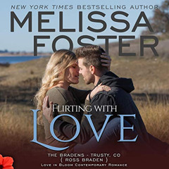 [FREE] KINDLE 💖 Flirting with Love: Love in Bloom: The Bradens, Book Ten by  Melissa