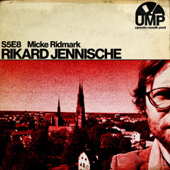 UMP - S5E8 - Rikard Jennische