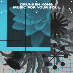 Drunken Kong - Music For Your Soul - Truesoul - TRUE12185
