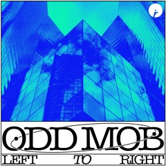 Odd Mob - LEFT TO RIGHT [Tinted Records / Insomniac Records]