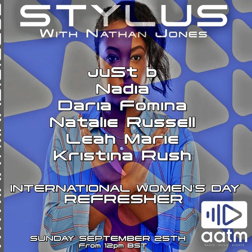 Leah Marie - Stylus On AATM Radio Presents International Women's Day Refresher