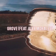 Grove (feat. Alex Morales)