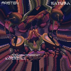 Aristen & Natura - Transcendent Human Xperience