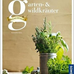 Garten- & Wildkräuter: Schätze aus der Natur  Full pdf