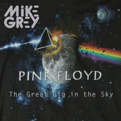 Pink Floyd - The Great Gig in the Sky (Mike Grey Ragework)