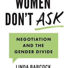 PDF (read online) Women Don't Ask: Negotiation and the Gender Divide for android