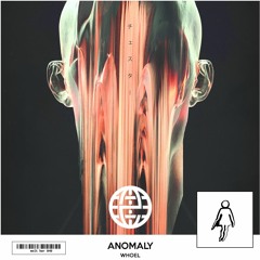 Whoel - Anomaly [melt her x Electrostep Network EXCLUSIVE]