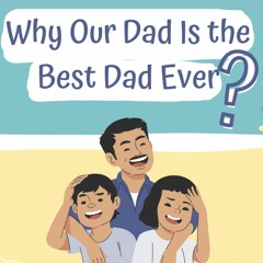 PDF/READ Why Our Dad Is The Best Dad Ever?