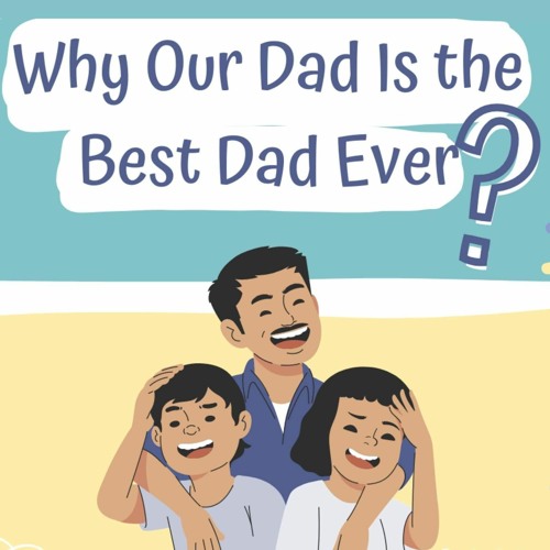 Read ebook [PDF] Why Our Dad Is The Best Dad Ever?