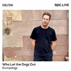 Who Let the Dogz Out w/Dumpdogz 06/06/20
