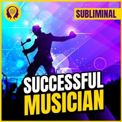 ★SUCCESSFUL MUSICIAN★ Become a Musical Genius! - SUBLIMINAL (Unisex) 🎧