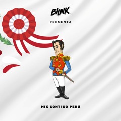 Mix Contigo Perú (Fiestas Patrias 2022) - [Blink Dj]