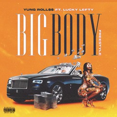 Yung Roll$ - Big Body Freestyle