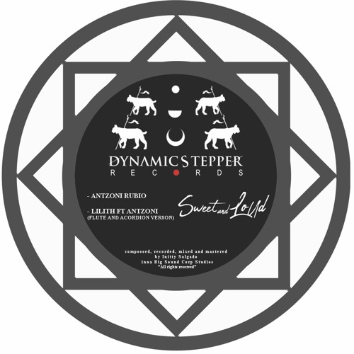 [Dynamic stepper Records] Antzoni Rubio /Lilith - Sweet and loud