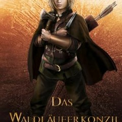 [Im EPUB-Format herunterladen] Das Waldläuferkonzil: (Der Weg des Waldläufers, Buch 10) (German Ed