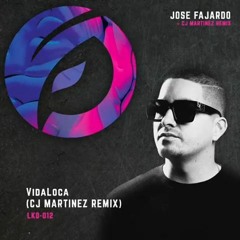 Jose Fajardo - VidaLoca (CJ Martinez Remix)