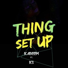 Kadeem Sobers - Thing Set Up (ft. KS )