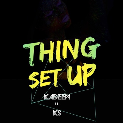 Kadeem Sobers - Thing Set Up (ft. KS )