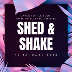Shed and Shake - Dance Temple Event Facilitated by Dj Resister