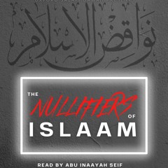 (4) Nullifiers of Islaam - Lesson Four - Abu Inaayah Seif
