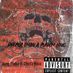 Yung Flako - Deeper Than A Punch Line ft ChiefaRose ( Prod by Lil Tapri G )