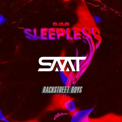 Backstreet Boys vs D.O.D. - I Want It That Way x Sleepless (SaaT Mashup) [SKIP 1 MIN FOR COPYRIGHT]