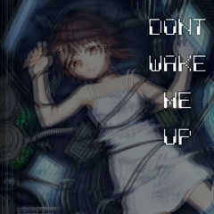 dont_wake_me_up_till_its_over.wav